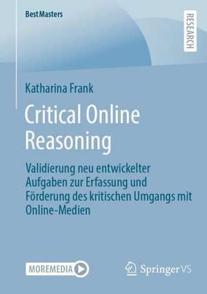 Critical Online Reasoning: Validierung neu entwickelter Aufgaben zur Erfassung und Förderung des kritischen Umgangs mit Online-Medien de Katharina Frank