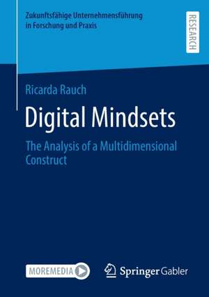 Digital Mindsets: The Analysis of a Multidimensional Construct de Ricarda Rauch