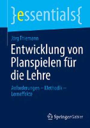 Entwicklung von Planspielen für die Lehre: Anforderungen – Methodik – Lerneffekte de Jörg Thiemann