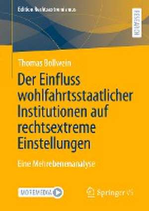 Der Einfluss wohlfahrtsstaatlicher Institutionen auf rechtsextreme Einstellungen: Eine Mehrebenenanalyse de Thomas Bollwein