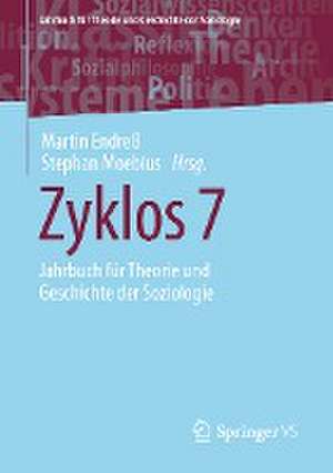 Zyklos 7: Jahrbuch für Theorie und Geschichte der Soziologie de Martin Endreß