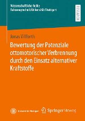 Bewertung der Potenziale ottomotorischer Verbrennung durch den Einsatz alternativer Kraftstoffe de Jonas Villforth