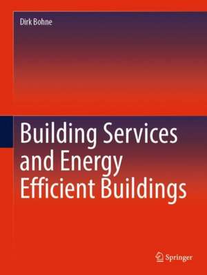 Building Services and Energy Efficient Buildings de Dirk Bohne