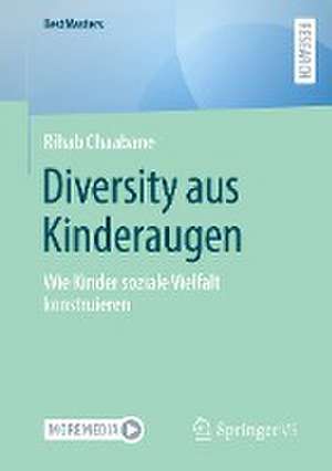 Diversity aus Kinderaugen: Wie Kinder soziale Vielfalt konstruieren de Rihab Chaabane