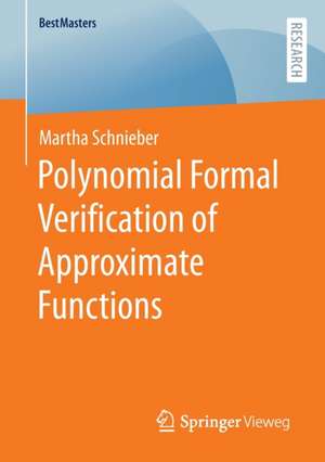 Polynomial Formal Verification of Approximate Functions de Martha Schnieber