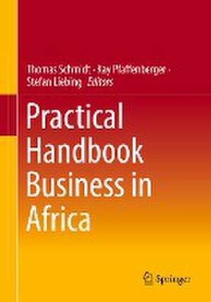 Practical Handbook Business in Africa de Thomas Schmidt