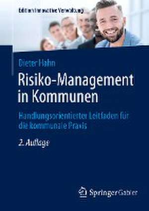 Risiko-Management in Kommunen: Handlungsorientierter Leitfaden für die kommunale Praxis de Dieter Hahn