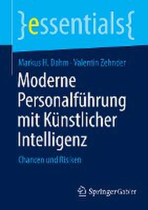 Moderne Personalführung mit Künstlicher Intelligenz: Chancen und Risiken de Markus H. Dahm