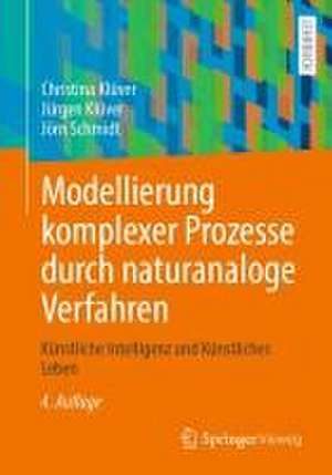 Modellierung komplexer Prozesse durch naturanaloge Verfahren: Künstliche Intelligenz und Künstliches Leben de Christina Klüver