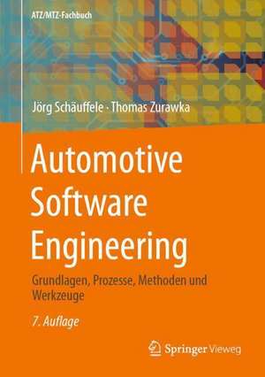 Automotive Software Engineering: Grundlagen, Prozesse, Methoden und Werkzeuge de Jörg Schäuffele