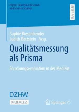 Qualitätsmessung als Prisma: Forschungsevaluation in der Medizin de Sophie Biesenbender