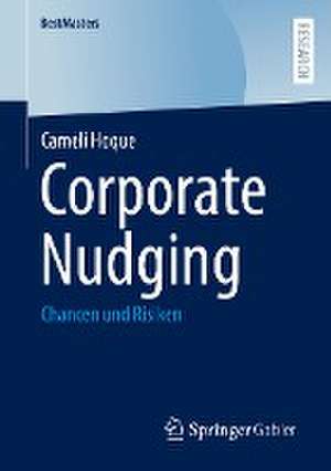 Corporate Nudging: Chancen und Risiken de Cameli Hoque