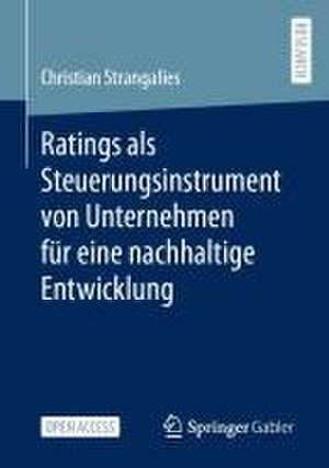 Ratings als Steuerungsinstrument von Unternehmen für eine nachhaltige Entwicklung de Christian Strangalies