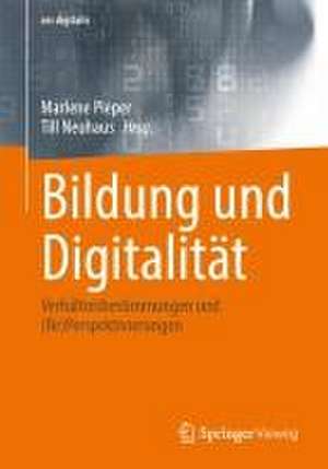 Bildung und Digitalität : Verhältnisbestimmungen und (Re)Perspektivierungen de Marlene Pieper