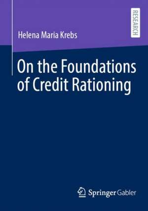 On the Foundations of Credit Rationing de Helena Maria Krebs