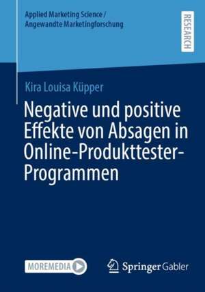 Negative und positive Effekte von Absagen in Online-Produkttester-Programmen de Kira Louisa Küpper