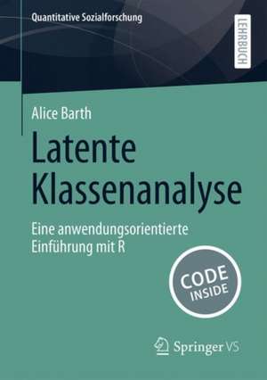 Latente Klassenanalyse: Eine anwendungsorientierte Einführung mit R de Alice Barth