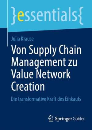 Von Supply Chain Management zu Value Network Creation de Julia Krause