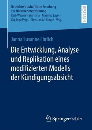 Die Entwicklung, Analyse und Replikation eines modifizierten Modells der Kündigungsabsicht de Janna Susanne Ehrlich