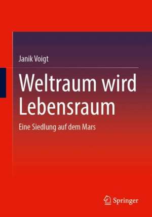 Weltraum wird Lebensraum de Janik Voigt