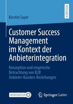 Customer Success Management im Kontext der Anbieterintegration de Kerstin Sayer