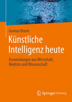 Künstliche Intelligenz heute de Gunnar Brune