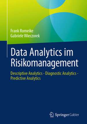 Data Analytics im Risikomanagement de Frank Romeike