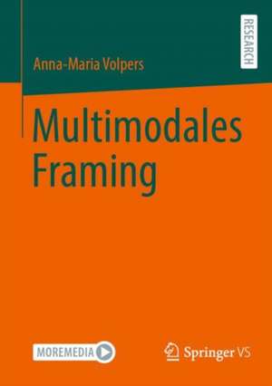 Multimodales Framing de Anna-Maria Volpers
