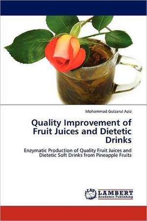 Quality Improvement of Fruit Juices and Dietetic Drinks de Mohammad Gulzarul Aziz