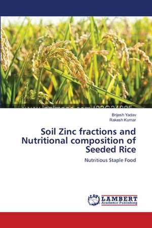 Soil Zinc fractions and Nutritional composition of Seeded Rice de Brijesh Yadav