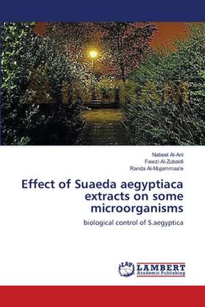 Effect of Suaeda aegyptiaca extracts on some microorganisms de Nabeel Al-Ani