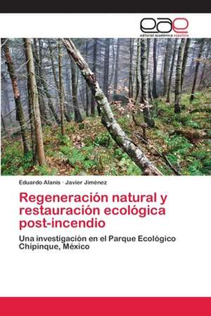 Regeneracion Natural y Restauracion Ecologica Post-Incendio