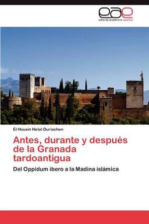 Antes, Durante y Despues de La Granada Tardoantigua