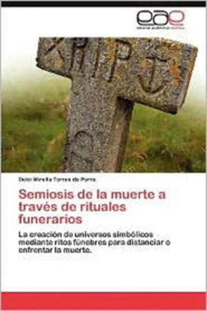 Semiosis de La Muerte a Traves de Rituales Funerarios