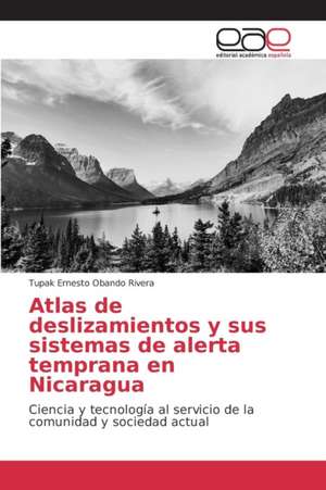 Atlas de Deslizamientos y Sus Sistemas de Alerta Temprana En Nicaragua