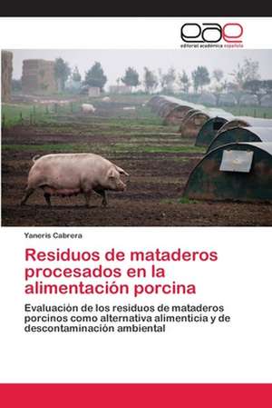 Residuos de mataderos procesados en la alimentación porcina de Yaneris Cabrera