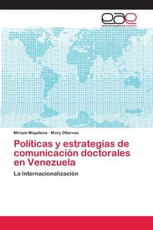 Políticas y estrategias de comunicación doctorales en Venezuela de Miriam Miquilena