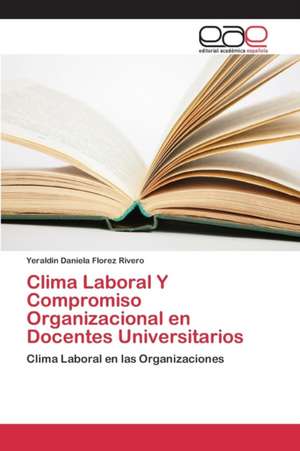 Clima Laboral y Compromiso Organizacional En Docentes Universitarios