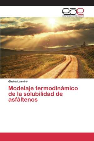 Modelaje Termodinamico de La Solubilidad de Asfaltenos