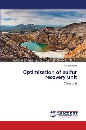 Optimization of sulfur recovery unit de Samer Asadi