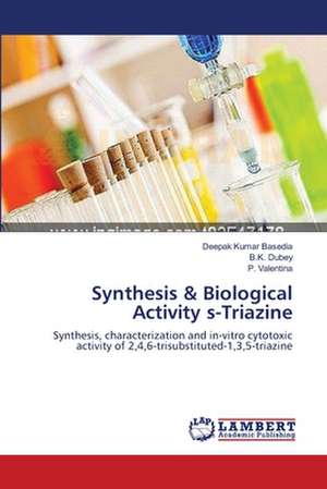 Synthesis & Biological Activity s-Triazine de Deepak Kumar Basedia