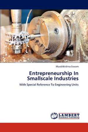 Entrepreneurship In Smallscale Industries de MuraliKrishna Sivvam