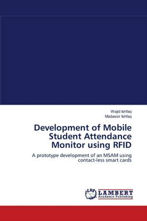 Development of Mobile Student Attendance Monitor using RFID de Wajid Ishfaq