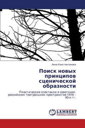 Poisk novykh printsipov stsenicheskoy obraznosti de Konstantinova Anna