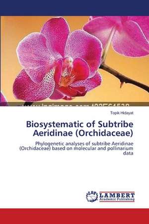 Biosystematic of Subtribe Aeridinae (Orchidaceae) de Topik Hidayat