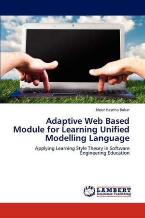 Adaptive Web Based Module for Learning Unified Modelling Language de Noor Hasrina Bakar