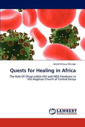 Quests for Healing in Africa de Josiah Kinyua Murage