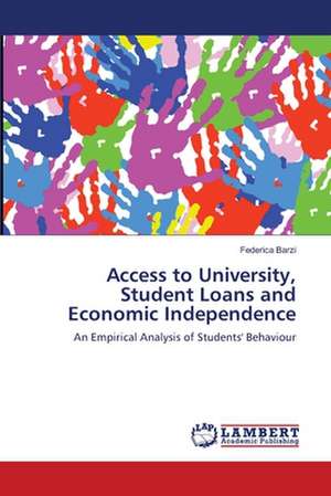 Access to University, Student Loans and Economic Independence de Federica Barzi