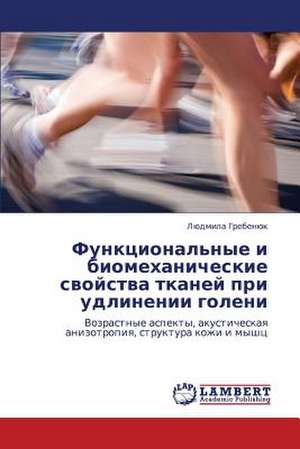 Funktsional'nye i biomekhanicheskie svoystva tkaney pri udlinenii goleni de Grebenyuk Lyudmila