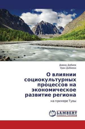 O vliyanii sotsiokul'turnykh protsessov na ekonomicheskoe razvitie regiona de Dabiev David